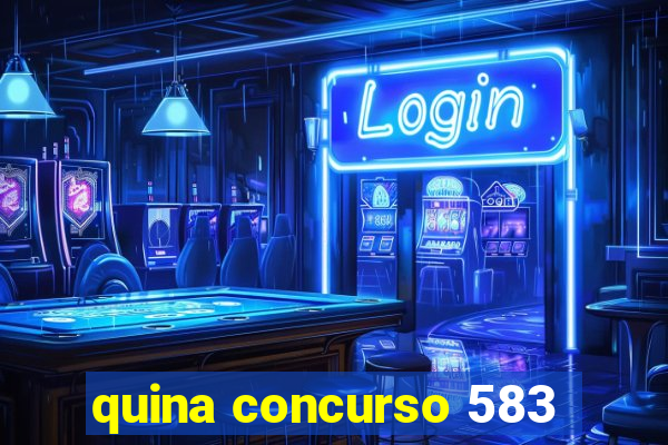 quina concurso 583